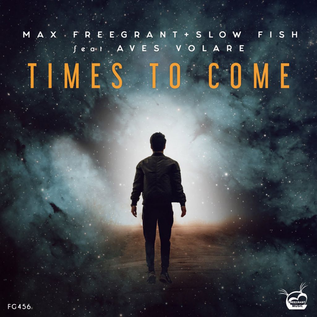Max Freegrant & Slow Fish & Aves Volare - Times To Come [FG456]